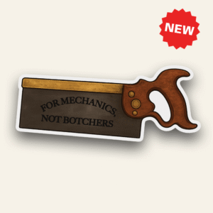 For Mechanics, Not Botchers - Sticker