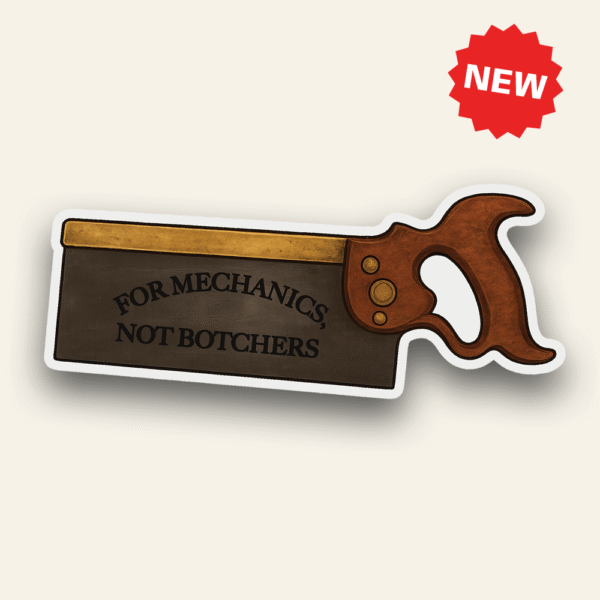 For Mechanics, Not Botchers - Sticker