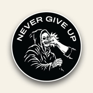Never give up - Sticker