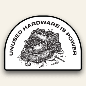 Unused hardware is power - Sticker