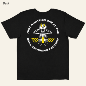 Ball crushing factory - T shirt