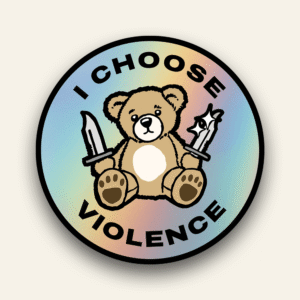 I choose violence - Sticker