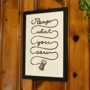 Reap what you sew - Print