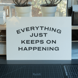 Everything just keeps on happening - Print